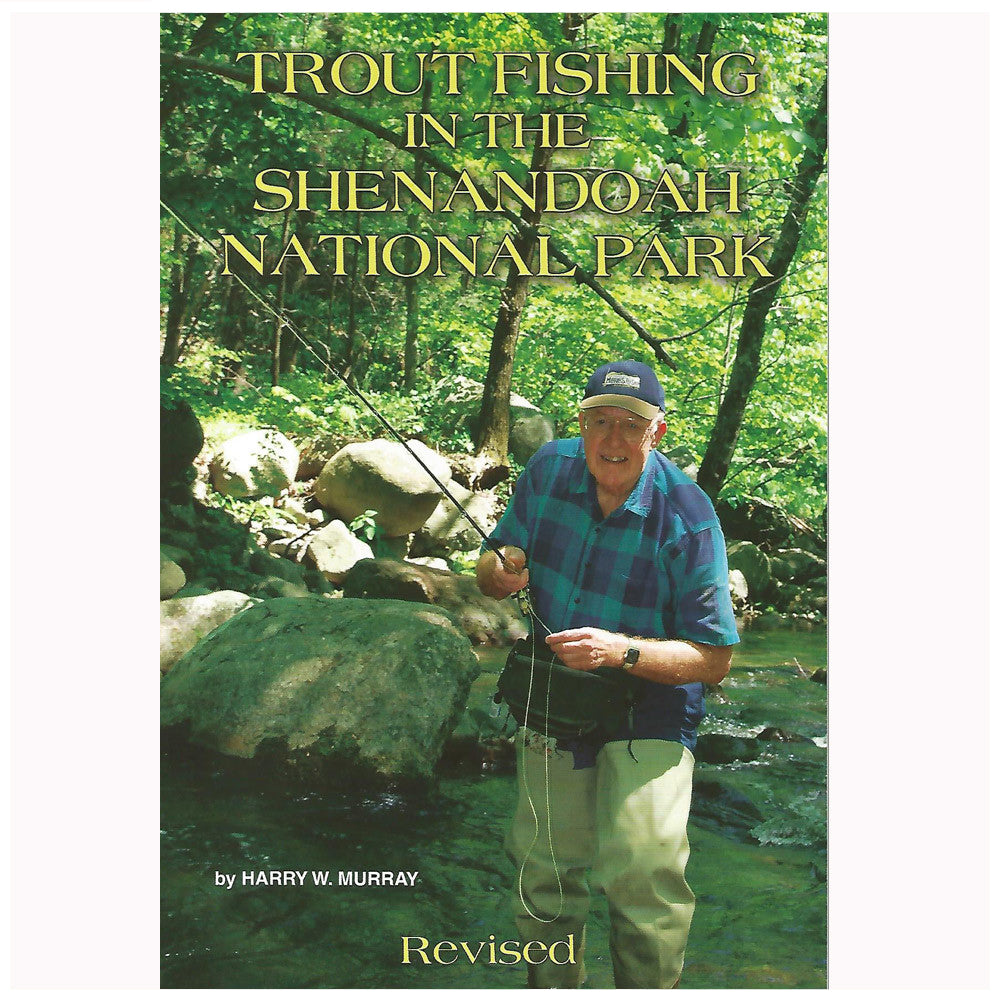 Shown is the cover of the book Trout Fishing in the Shenandoah National Park which is the revised (2015) version by Harry Murray